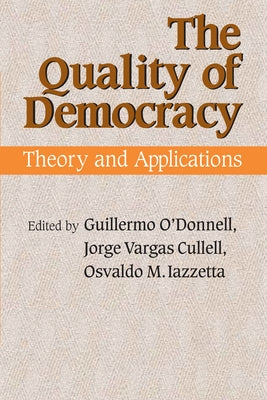 The Quality of Democracy: Theory and Applications by O'Donnell, Guillermo