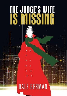 The Judge's Wife Is Missing by German, Dale