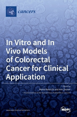 In Vitro and In Vivo Models of Colorectal Cancer for Clinical Application by Zeuner, Ann