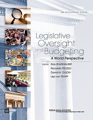 Legislative Oversight and Budgeting: A World Perspective by Stapenhurst, Rick