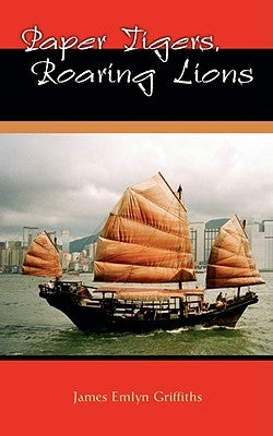 Paper Tigers - Roaring Lions by Griffiths, James Emlyn