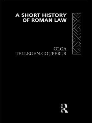 A Short History of Roman Law by Tellegen-Couperus, Olga