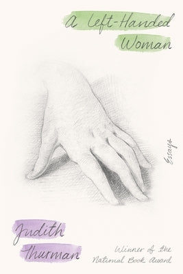A Left-Handed Woman: Essays by Thurman, Judith
