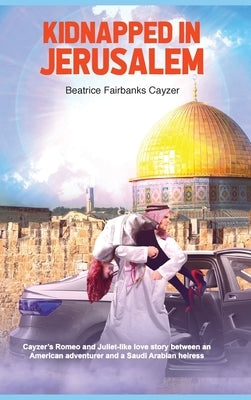 Kidnapped in Jerusalem by Fairbank Cayzer, Beatrice