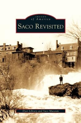 Saco Revisited by Dyer Library
