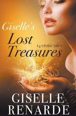 Giselle's Lost Treasures: 14 Erotic Tales by Renarde, Giselle
