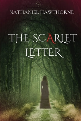 The Scarlet Letter by Hawthorne, Nathaniel