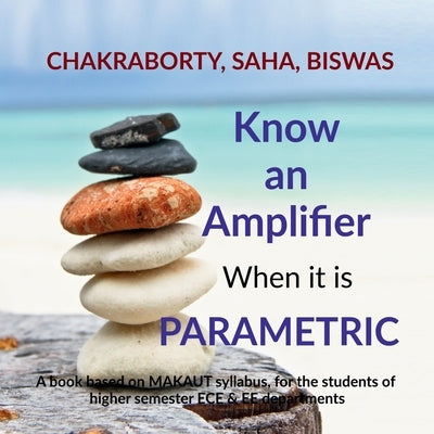 Know an Amplifier when it is Parametric by Gopal Chakraborty