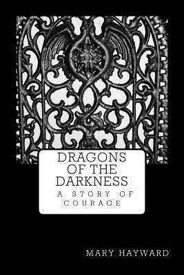 Dragons of Darkness: Second Edition: previously titled Laughing Dragins by Hayward, Mary