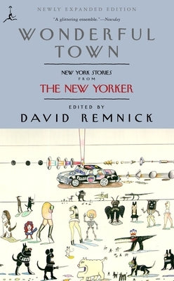 Wonderful Town: New York Stories from the New Yorker by Remnick, David