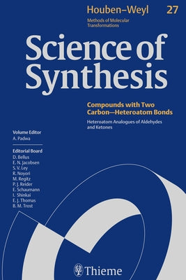 Science of Synthesis: Houben-Weyl Methods of Molecular Transformations Vol. 27: Heteroatom Analogues of Aldehydes and Ketones by Aggarwal, Varinder K.