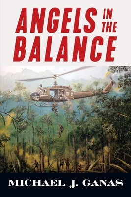 Angels in the Balance by Ganas, Michael J.
