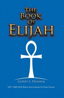 The Book of Elijah by Dhanoa, Gurjit S.