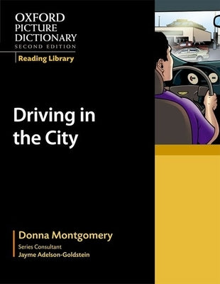 Oxford Picture Dictionary Reading Library: Driving in the City by Montgomery, Donna