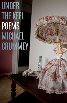 Under the Keel by Crummey, Michael
