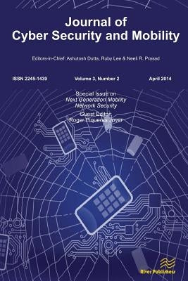 Journal of Cyber Security and Mobility 3-2, Special Issue on Next Generation Mobility Network Security by Jover, Roger Piqueras