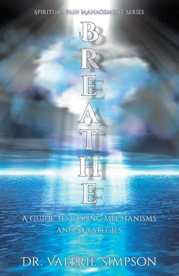 Breathe: A Guide to Coping Mechanisms and Strategies by Simpson, Valerie