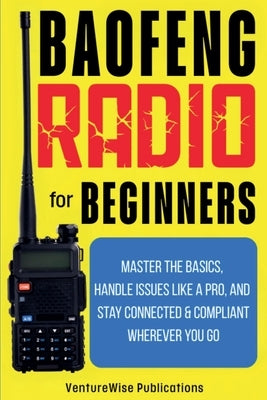 Baofeng Radio for Beginners by Publications, Venturewise