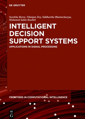 Intelligent Decision Support Systems by Borra, Surekha
