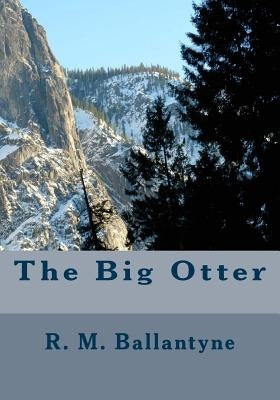 The Big Otter by Ballantyne, R. M.
