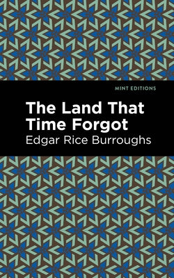 The Land That Time Forgot by Burroughs, Edgar Rice