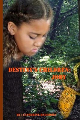 Destiny's Children: Joby by Hagedorn, Catherine