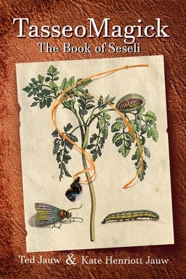 TasseoMagick: The Book of Seseli by Jauw, Ted