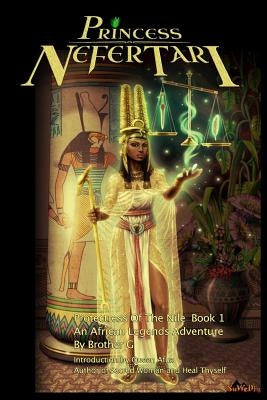 Princess Nefertari: Protectress of the Nile: Nefertari Saga book 1 by Walker, Gregory