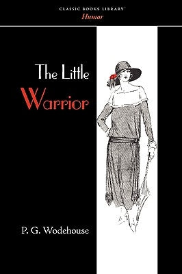 The Little Warrior by Wodehouse, P. G.