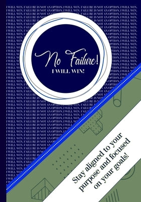 I Will Win! No Failure Planner: Getting The Job Done by Hixon Walker, Jessica