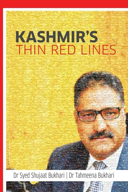 Kashmir's Thin Red Lines by Bukhari, Syed Shujaat
