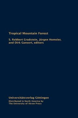 Tropical Mountain Forest: Patterns and Processes in a Biodiversity Hotspot by Gradstein, S. Robbert