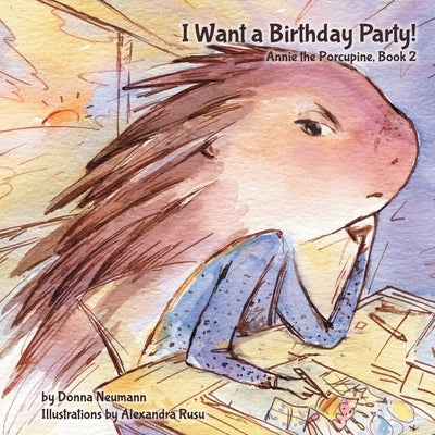 I Want a Birthday Party! by Neumann, Donna