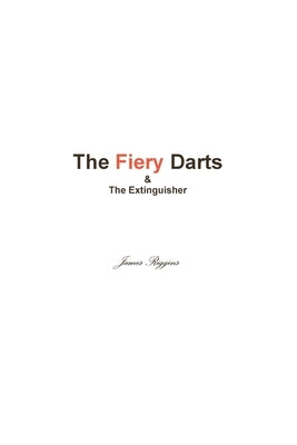 The Fiery Darts & The Extinguisher by Riggins, James