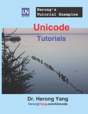 Unicode Tutorials - Herong's Tutorial Examples by Yang, Herong