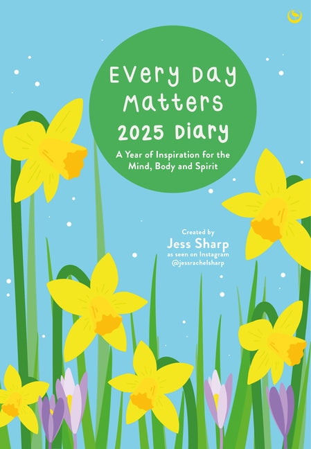 Every Day Matters 2025 Pocket Diary: A Year of Inspiration for the Mind, Body and Spirit by Sharp, Jess