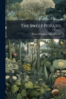 The Sweet Potato by Benno Humbert Alfred Groth