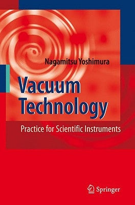 Vacuum Technology: Practice for Scientific Instruments by Yoshimura, Nagamitsu