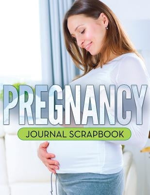 Pregnancy Journal Scrapbook by Speedy Publishing LLC