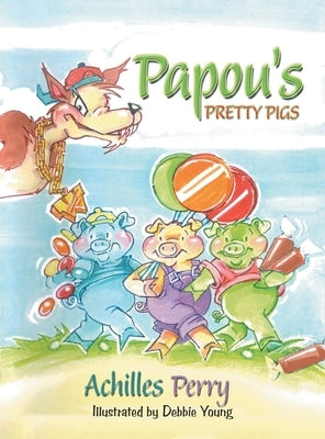 Papou's PRETTY PIGS by Perry, Achilles