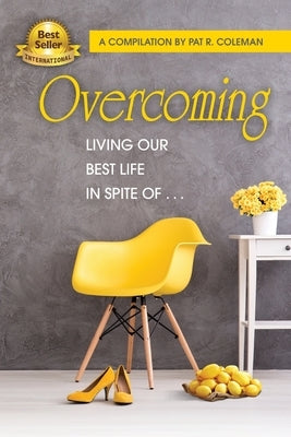 Overcoming by Coleman, Pat R.