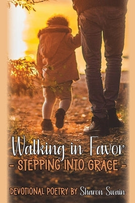 Walking in Favor by Swain, Sharon