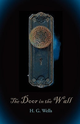 The Door in the Wall, Large-Print Edition by Wells, H. G.