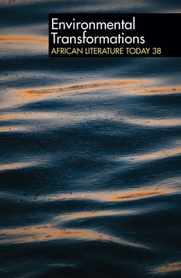 Alt 38 Environmental Transformations: African Literature Today by Green, Louise
