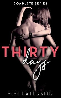 Thirty Days: The Complete Series by Paterson, Bibi