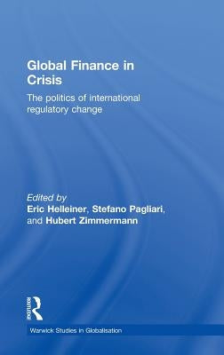 Global Finance in Crisis: The Politics of International Regulatory Change by Helleiner, Eric