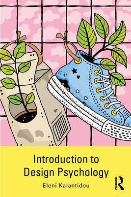 Introduction to Design Psychology by Kalantidou, Eleni