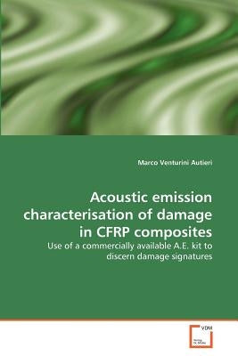 Acoustic emission characterisation of damage in CFRP composites by Venturini Autieri, Marco