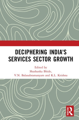 Deciphering India's Services Sector Growth by Bhide, Shashanka