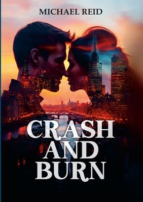 Crash and Burn by Reid, Michael